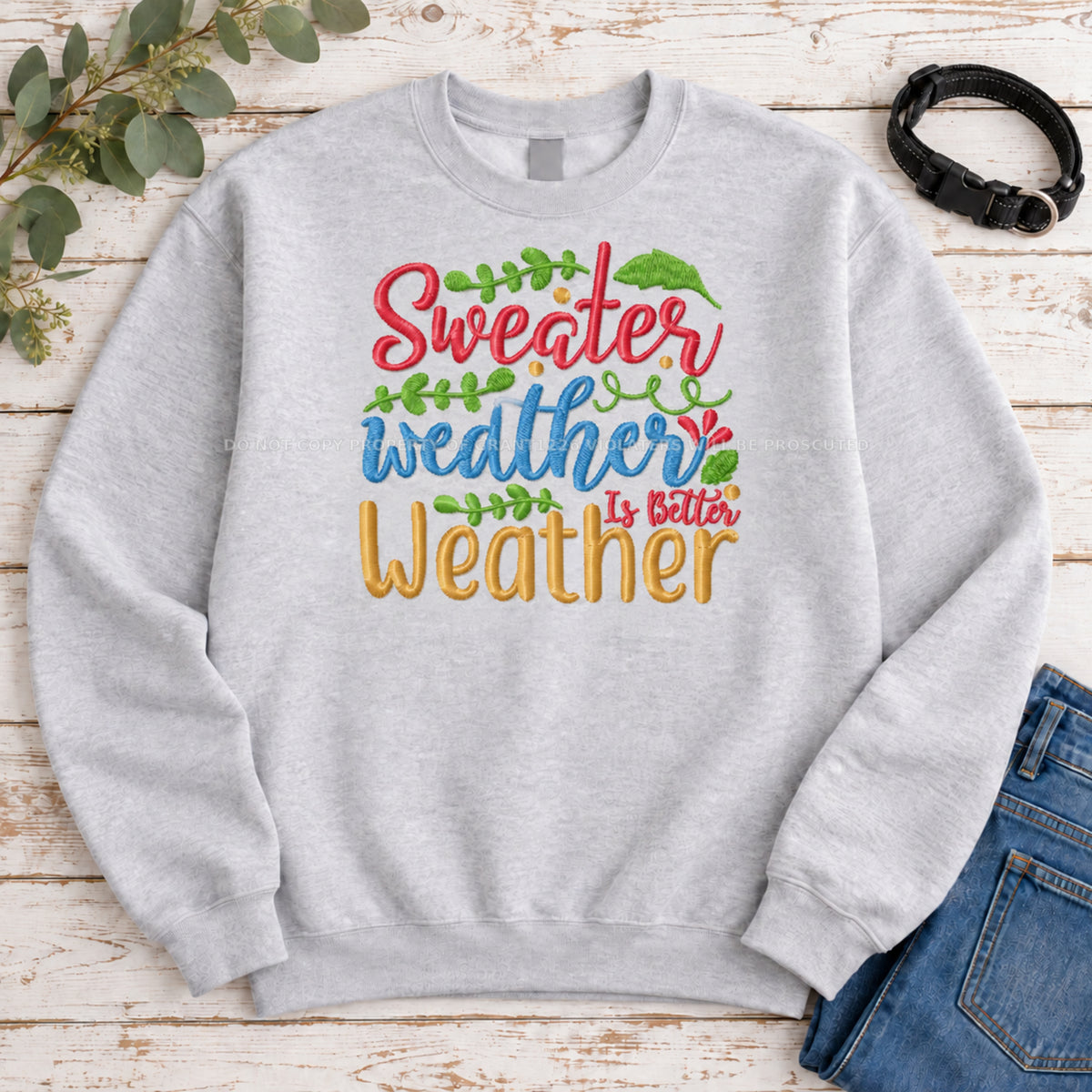 Ash Sweater Weather Is Better Weather embroidered sweatshirt arranged completely flat