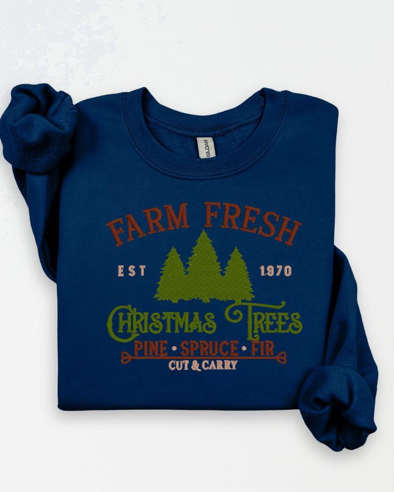 Farm Fresh Christmas Trees Sweatshirt –Rustic Farmhouse Christmas Sweater Gift- Cozy Winter Outfit-Festive Gift-Cute Xmas Pullover