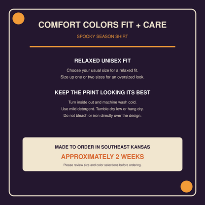 Fit, care and approximately two-week turnaround guide for the Spooky Season Comfort Colors Halloween shirt.